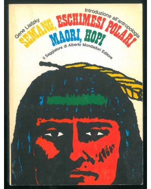 Semang, Eschimesi polari, Maori, Hopi. Introduzione all'antropologia.