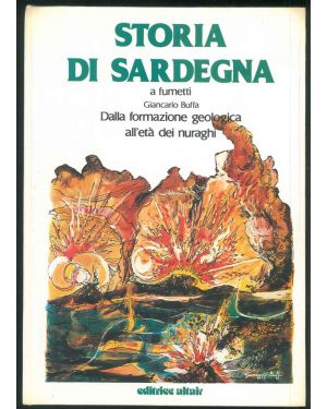 Storia di Sardegna a fumetti. Dalla formazione geologica all'età dei nuraghi.