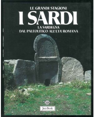 I sardi. La Sardegna dal paleolitico all'età romana. Guida per schede dei siti archeologici sardi.