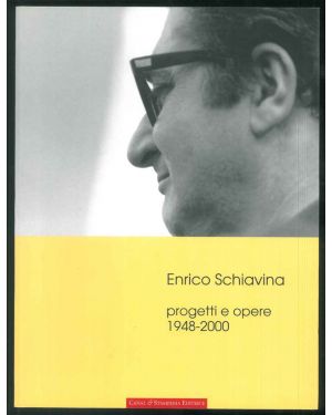 Enrico Schiavina. Progetti e opere. 1948-2000.