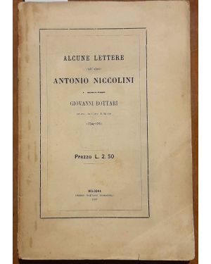 Alcune lettere dell'abate Antonio Niccolini a Monsignore Giovanni Bottari intorno la corte di Roma 1724-1761