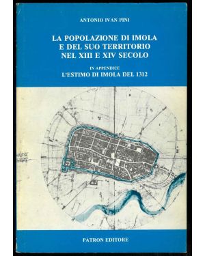 La popolazione di Imola e del suo territorio nel XIII e XIV secolo in appendice l'estimo di Imola del 1312.