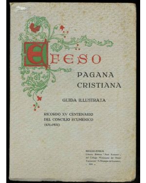 Efeso Pagana - Cristiana. Guida illustrata. Ricordo XV centenario del concilio ecumenico (431-1931).