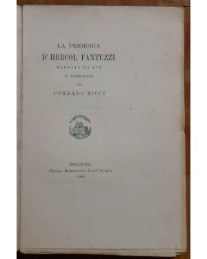 La prigionia d'Hercol Fantuzzi narrata da lui e pubblicata da Corrado Ricci