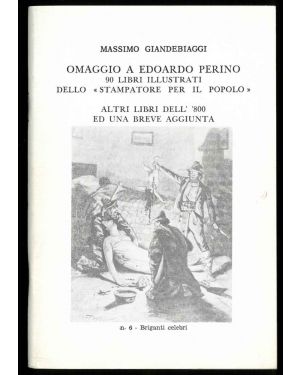 Omaggio a Edoardo Perino. 90 libri illustrati dello "Stampatore per il popolo". Altri libri dell' '800 ed una breve aggiunta.