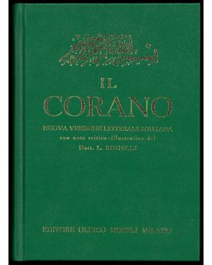 Il Corano. Nuova versione letterale italiana con prefazione e note critico-illustratative del Dott. Luigi Bonelli.