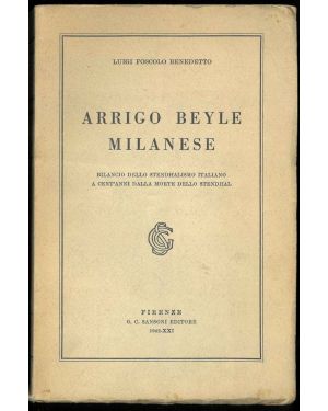 Arrigo Beyle Milanese. Bilancio dello Stendhalismo italiano a cent'anni dalla morte dello Stendhal.