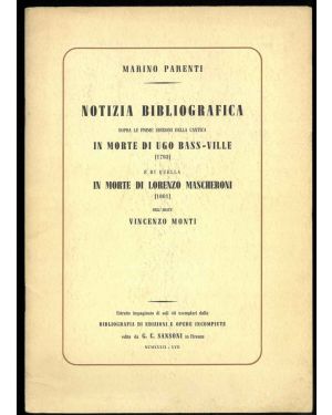Notizia bibliografica sopra le prime edizioni della cantica In morte di Ugo Bass-Ville (1793) e di quella In morte di Lorenzo Mascheroni (1801) dell'abate Vincenzo Monti.
