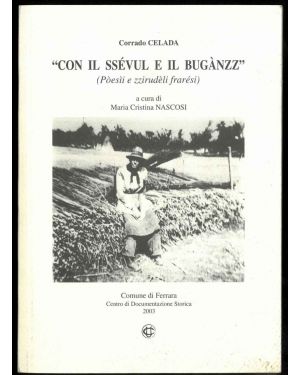 "Con il ssévul e il bugànzz" (Pòesìi e zzirudèli frarési). A cura di Maria Cristina Nascosi.
