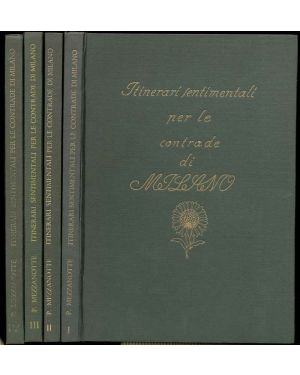 Itinerari sentimentali per le contrade di Milano. Opera completa in 4 volumi.