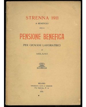 Strenna 1911 a beneficio della pensione benefica per giovani lavoratrici in Milano.