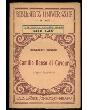 Camillo Benso di Cavour. Saggio biografico.