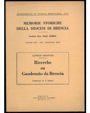 Ricerche su Gaudenzio da Brescia. Prefazione di A. Nodari. Memorie storiche della diocesi di Brescia, volume XXIX - 1962 - Fascicolo III-IV.