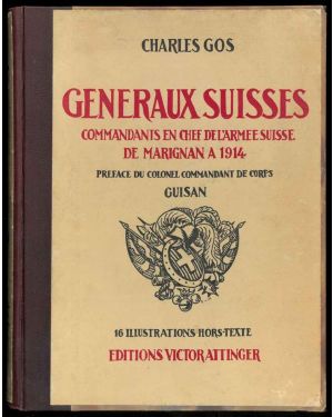 Généraux suisses. Comandants en chef de l'armée suisse de Marignan a 1914. Préface du colonel commandant de corps Guisan.