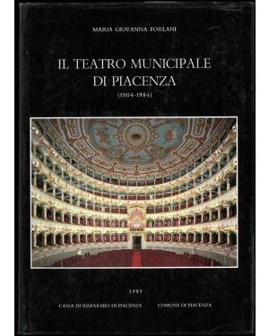 Il Teatro Municipale di Piacenza (1804-1984).