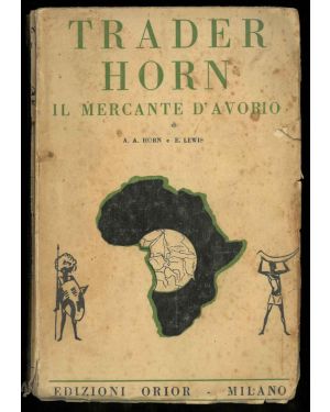 Il mercante d'avorio. La vita e le opere di Alfredo Aloysius Horn sulla Costa d'Avorio da lui stesso narrate all'età di settantatre anni annotate e pubblicate a cura di Etelreda Lewis.