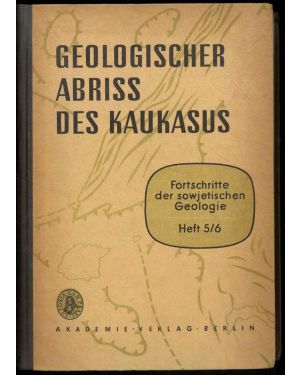 Geologischer abriss des kaukasus. Mit 5 Tafeln, 49 Abbildungemim Text und 5 Fossiltabellen.