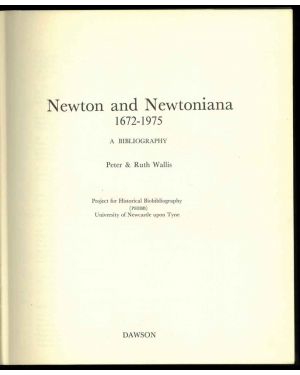 Newton and Newtoniana 1672-1975. A bibliography. Project for Historical Biobiliography University of Newcastle upon Tyne.
