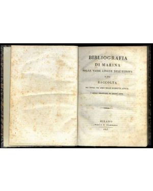 Bibliografia di Marina nelle varie lingue dell'Europa o sia raccolta dei titoli dei libri nelle suddette lingue i quali trattano di quest'arte.