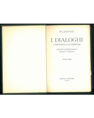 I Dialoghi. L'apologia e le epistole. Versione e interpretazione di E. Turolla. Vol I°
