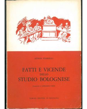 Fatti e vicende dello studio bolognese. Note sulla istituzione universitaria a Bologna dalle origini fino al 1859. Presentazione di G. Forni, disegni di A. Cervellati.