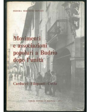 Movimenti e associazioni popolari a Budrio dopo l'unità (1861-1895). Carducci - Filopanti - Costa.