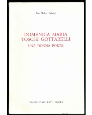 Domenica Maria Toschi Gottarelli. Una donna forte.