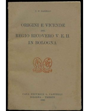 Origini e vicende del Regio Ricovero V.E. II. in Bologna.