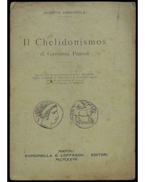 Il Chelidonismos di Giovanni Pascoli. Estratto della Rivista di Scienze Classiche . Anno IV - Fascicolo I.