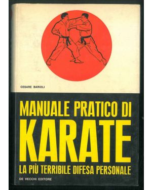 Manuale pratico di karate. La più terribile difesa personale.
