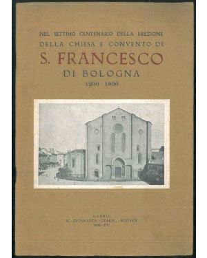 Nel settimo centenario della erezione della Chiesa e Convento di S. Francesco di Bologna 1236-1936.