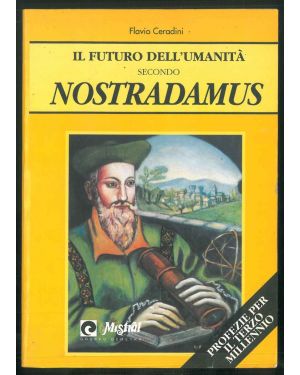 Il futuro dell'umanità secondo Nostradamus.