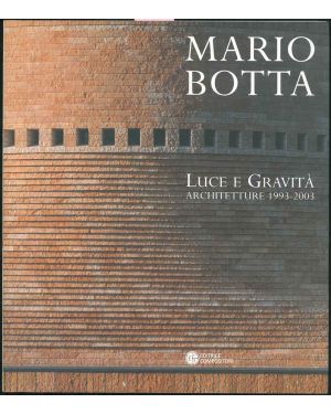 Luce e gravità. Architetture 1993 - 2003. A cura di G. Cappellato.
