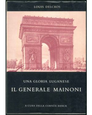 Una gloria luganese. Il Generale Mainoni. Traduzione italiana di Mario Agliati, Renata Tartufoli e Fausto Bondietti.