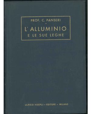 L' Alluminio e le sue leghe. Trattato generale di metallurgia, metallografia e tecnologia. Volume secondo, Tomo I: tecnologia metallurgica.