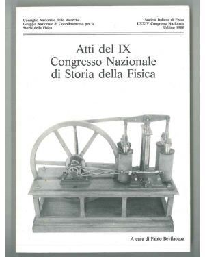 Atti del IX Congresso Nazionale di Storia della Fisica. Urbino 1988