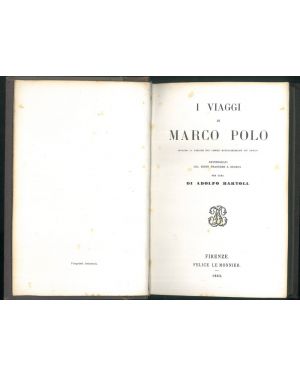 I viaggi di Marco Polo secondo la lezione del codice magliabechiano più antico, reintegrati col testo francese a stampa.