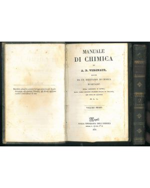 Manuale di chimica di A. D. Vergnaud, seguito da un dizionario di chimica di Riffault. Opera corredate di tavole, dalla terza edizione francese recata in italiano, con note ed aggiunte di A. A.
