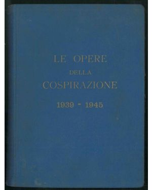 Le opere della cospirazione 1939-1945: Le tre voci; Il Grido; I racconti di Baveno.