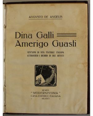 Dina Galli Amerigo Guasti. Vent'anni di vita teatrale italiana attraverso il ricordo di due artisti