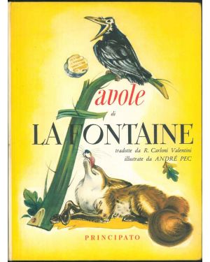 Favola di La Fontaine tradotte da R. Carloni Valentini, illustrate da Andrè Pec.