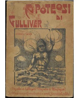 Apoteosi di Gulliver. (Gulliver's Apotheosis) Gionata Swift. Prima versione italiana di G. G.