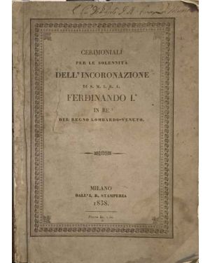 Cerimoniali per le solennità dell'incoronazione di s.m.i.r.a. Ferdinando I° in re del Lombardo-Veneto