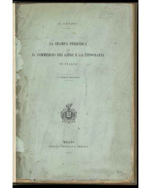 La stampa periodica. Il commercio dei libri e la tipografia in Italia. 