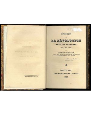 Episodes de la révolution dans les flandres, 1829, 1830, 1831.