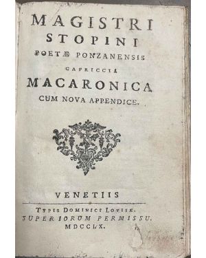 Magistri Stopini poetae ponzanensis capriccia macaronica cum nova appendice.