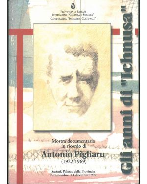 Gli Anni di "Ichnusa". Mostra documentaria in ricordo di Antonio Pigliaru (1922 - 1969).