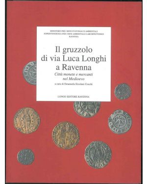 Il gruzzolo di via Luca Longhi a Ravenna. Città monete e mercanti nel Medioevo.