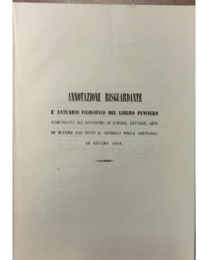 Annotazione risguardante l'annuario filosofico del libero pensiero comunicata all'Accademia di Scienze, Lettere, Arti di Modena... nella adunanza 18 giugno 1868