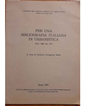 Per una bibliografia italiana di urbanistica dal 1960 al 1977. 6° simposio del Consiglio d'Europa sui centri storici. Ferrara 10-13 ottobre 1978